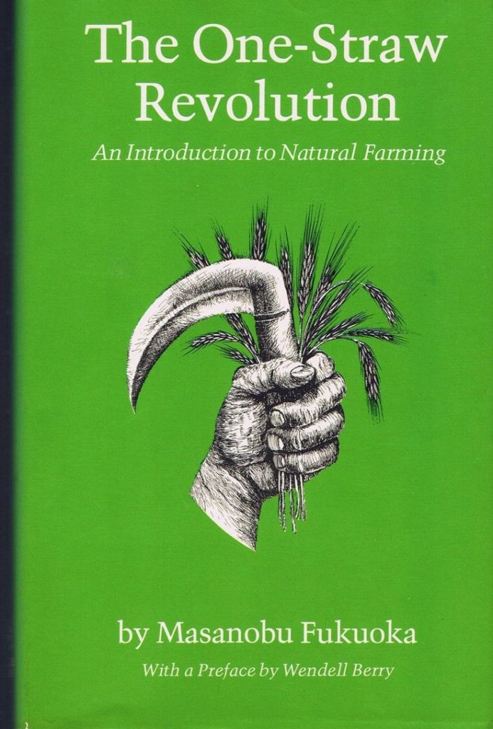 Masanobu Fukuoka, The One-Straw Revolution, an introduction to Natural Farming. Cover.